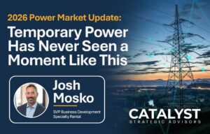 Power Market Update: What Is Driving Demand in the Temporary Power Market Right Now?