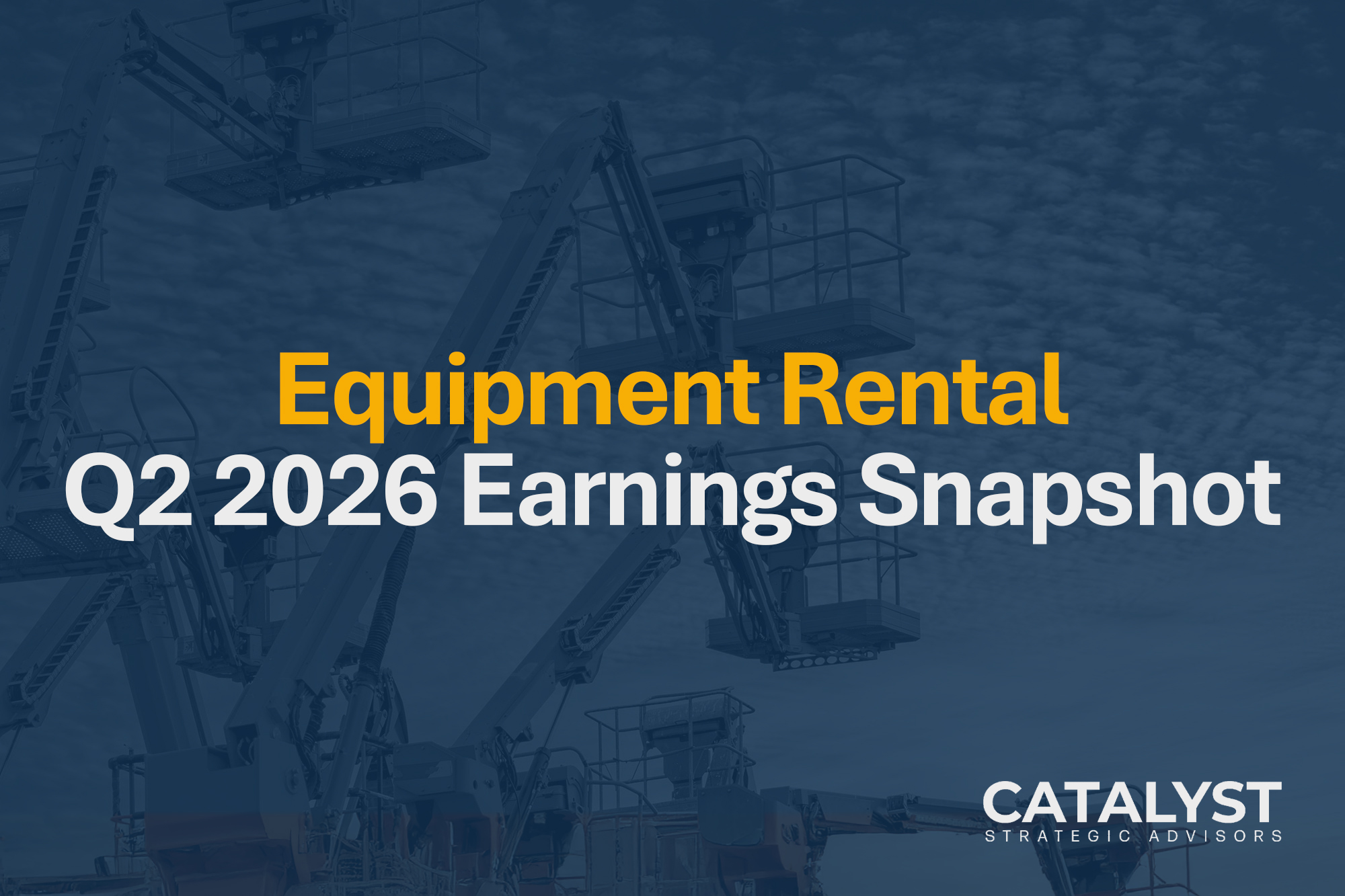 Equipment Rental Q2 Earnings Snapshot: Mega Projects and Specialty Rental Continue to Drive Growth